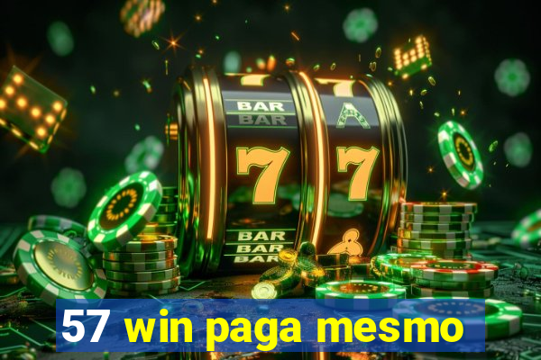 57 win paga mesmo